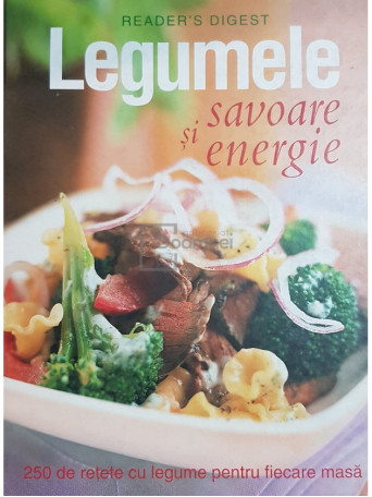 Legumele. Savoare si energie