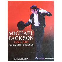 Michael Jackson 1958-2009. Viata unei legende