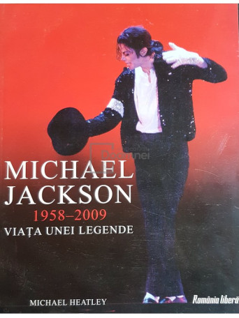 Michael Jackson 1958-2009. Viata unei legende