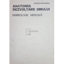 Anatomia dezvoltarii omului. Embriologie medicala