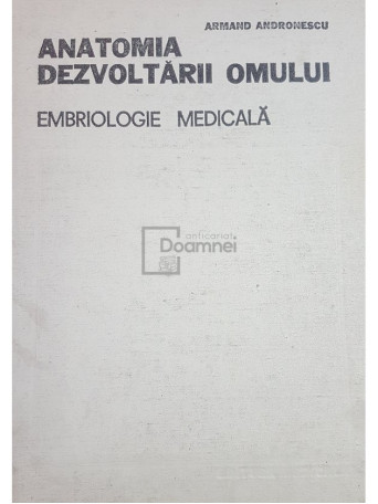 Anatomia dezvoltarii omului. Embriologie medicala