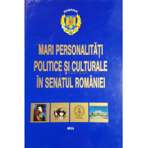 Mari personalitati politice si culturale in senatul Romaniei