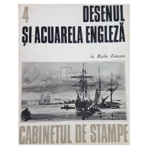 Desenul si acuarela engleza. Cabinetul de stampe, vol. 4