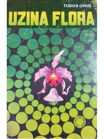 Tudor Opris - Uzina flora - 1980 - Cartonata