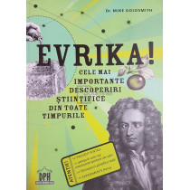 Evrika! Cele mai importante descoperiri stiintifice din toate timpurile