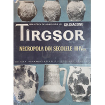 Tirgsor. Necropola din secolele III-IV