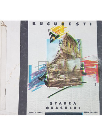 Bucuresti - Starea orasului. Catalogul expozitiei