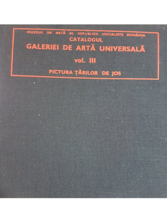 Catalogul galeriei de arta universala, vol. 3 - Pictura Tarilor de Jos