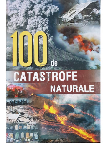 100 de catastrofe naturale