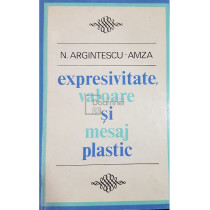 Expresivitate, valoare si mesaj plastic