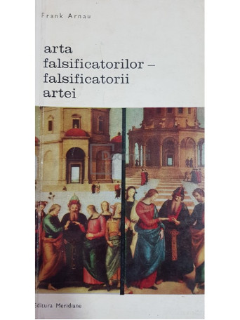 Arta falsificatorilor - falsificatorii artei