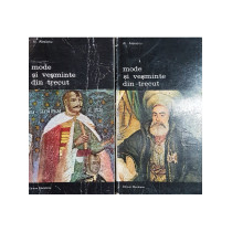 Mode si vesminte din trecut, 2 vol.