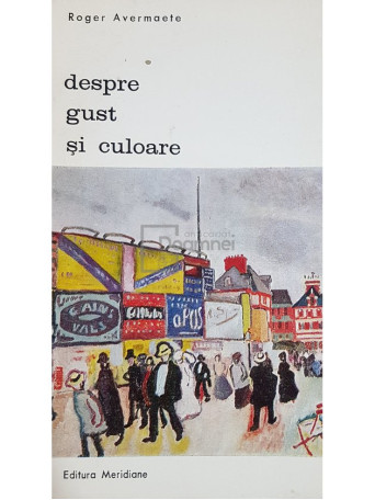 Roger Avermaete - Despre gust si culoare - 1971 - Brosata