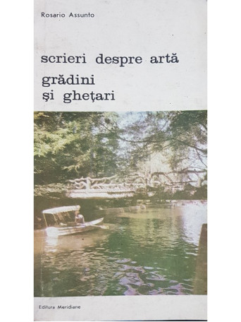 Rosario Assunto - Scrieri despre arta. Gradini si ghetari - 1988 - Brosata