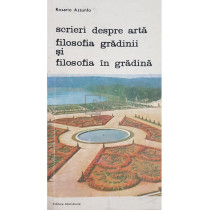 Scrieri despre arta. Filosofia gradinii si filosofia in gradina