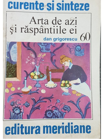 Dan Grigorescu - Arta de azi si raspantiile ei - 1994 - Brosata