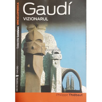 Gaudi - vizionarul