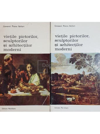 Giovanni Pietro Bellori - Vietile pictorilor, sculptorilor si arhitectilor moderni, 2 vol. - 1975 - Brosata