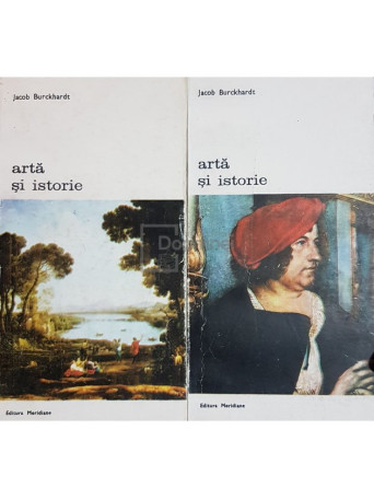 Jacob Burckhardt - Arta si istorie, 2 vol. - 1987 - Brosata