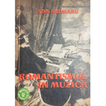 Romantismul in muzica, 2 vol.