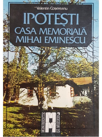 Ipotesti - Casa memoriala Mihai Eminescu