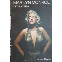 Marilyn Monroe - Ultima zeita