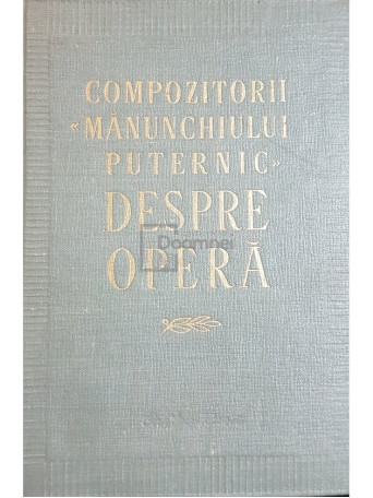 Compozitorii Manunchiului Puternic despre opera