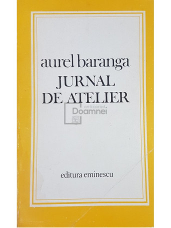 Aurel Baranga - Jurnal de atelier - 1978 - Brosata