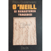 O'Neill si renasterea tragediei