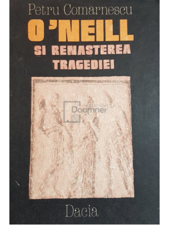 O'Neill si renasterea tragediei