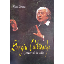 Sergiu Celibidache: Concertul de adio