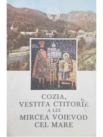 Gamaliil Vaida - Cozia. Vestita ctitorie a lui Mircea Voievod cel Mare - 1986 - Brosata