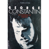 George Constantin si comedia sa umana