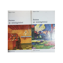 Forma si inteligibilul, 2 vol.