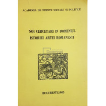 Noi cercetari in domeniul istoriei artei romanesti