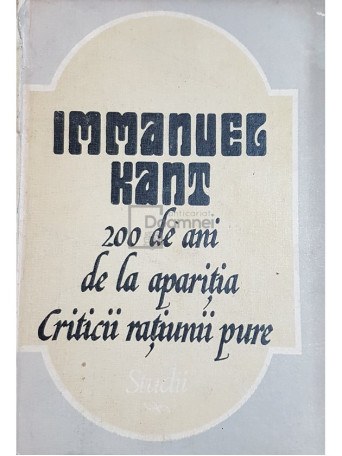 Immanuel Kant - 200 de ani de la aparitia criticii ratiunii pure