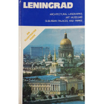 Leningrad - Architectural landmarks. Art museums. Suburban palaces and parks