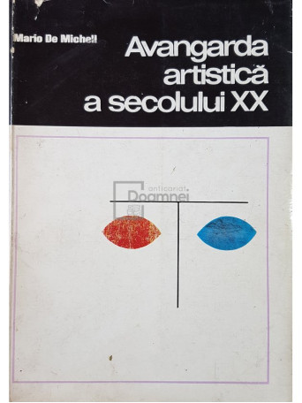 Mario de Micheli - Avangarda artistica a secolului XX - 1968 - Brosata