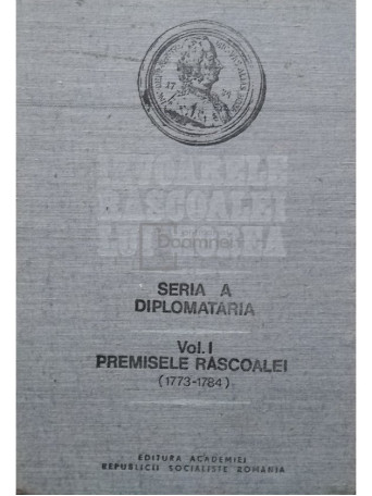 Izvoarele Rascoalei lui Horea, seria A diplomataria, vol. I