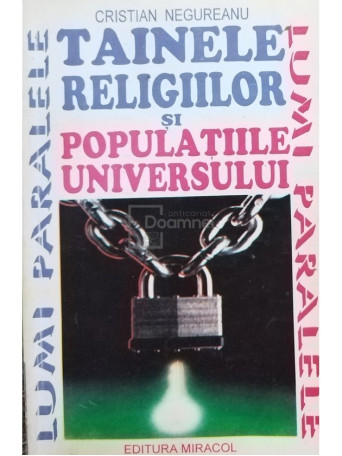 Cristian Negureanu - Tainele religiilor si populatiile universului - 1995 - Brosata