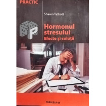 Hormonul stresului - Efecte si solutii