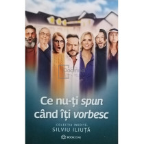 Ce nu-ti spun cand iti vorbesc