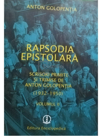 Anton Golopentia - Rapsodia epistolara, vol. II - 2010 - Brosata