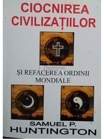 Ciocnirea civilizatiilor si refacerea ordinii mondiale