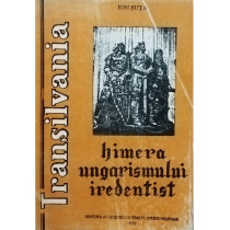 Transilvania - Himera ungarismului iredentist