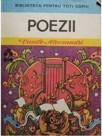 Vasile Alecsandri - Poezii - 1985 - Brosata