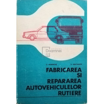 Fabricarea si repararea autovehiculelor rutiere