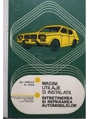 Masini, utilaje si instalatii - Intretinerea si repararea automobielor