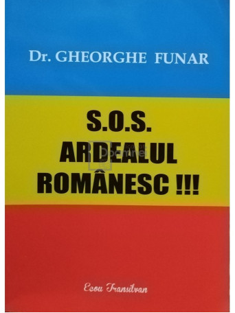 S. O. S. Ardealul romanesc !!! (semnata)