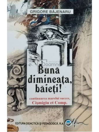 Buna dimineata, baieti!